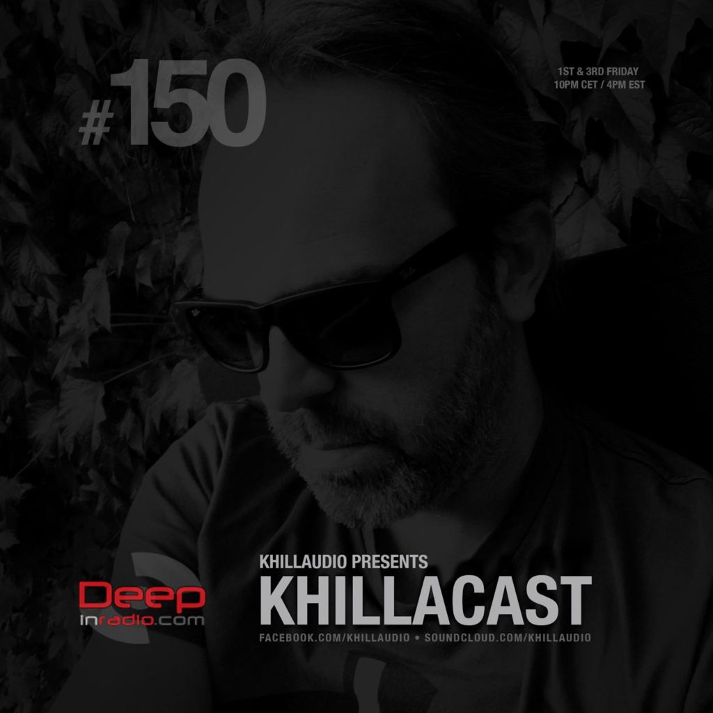 Khillaudio presents KhillaCast #150